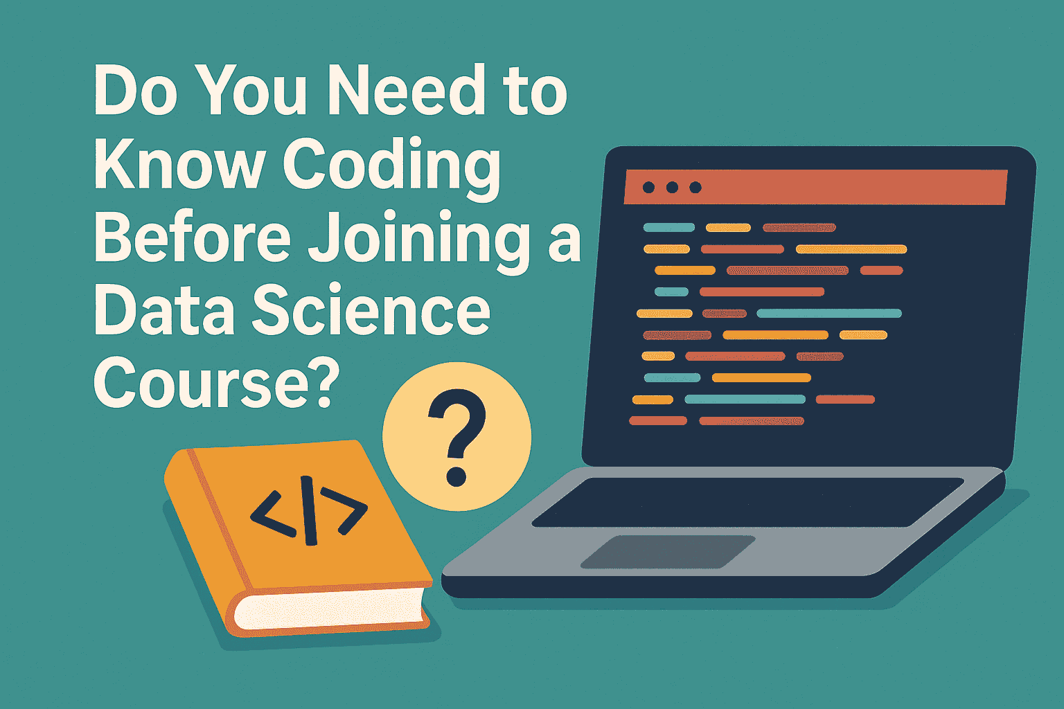 Do You Need to Know Coding Before Joining a Data Science Course?
